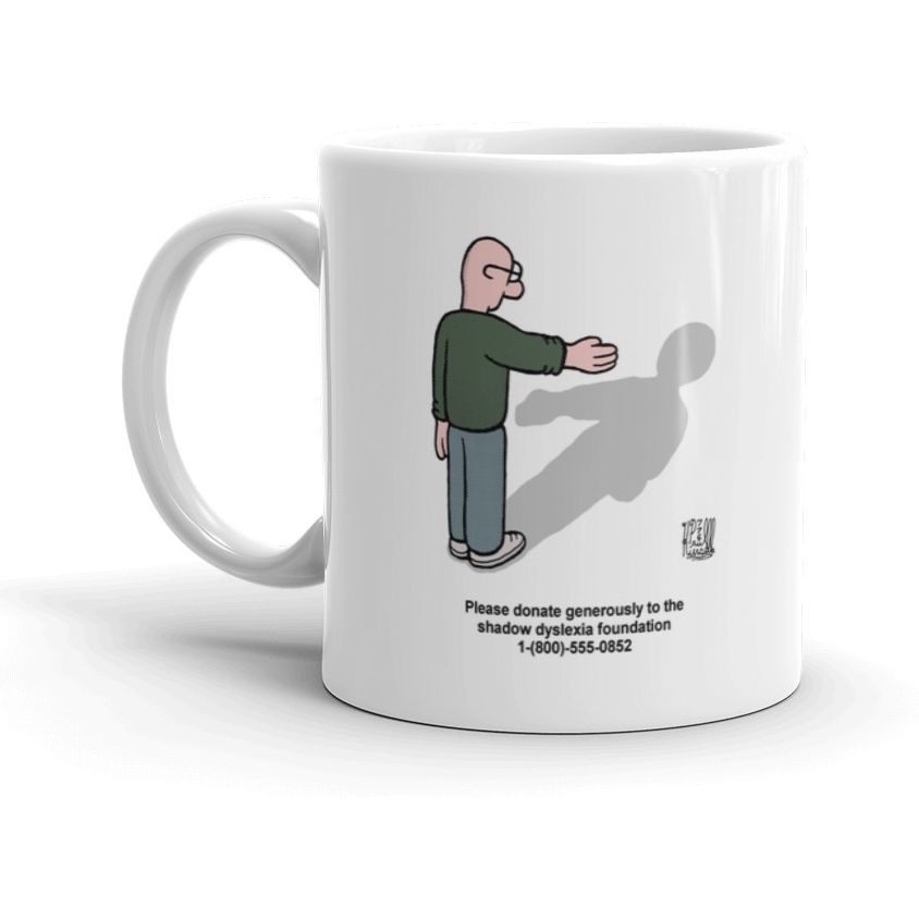 Please donate generously to the shadow dyslexia foundation. . .